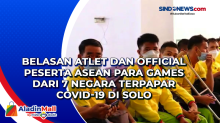 Belasan Atlet dan Official Peserta ASEAN Para Games dari 7 Negara Terpapar Covid-19 di Solo