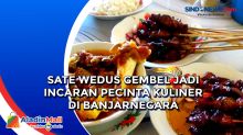 Sate Wedus Gembel Jadi Incaran Pecinta Kuliner di Banjarnegara