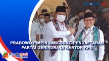 Prabowo Pimpin Langsung Pendaftaran Partai Gerindra di Kantor KPU