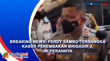 Breaking News! Ferdy Sambo Tersangka Kasus Penembakan Brigadir J, Ini Perannya