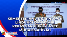 Kementerian ATR/BPN Janji Lindungi dan Jamin Kepastian Hukum Aset Muhammadiyah