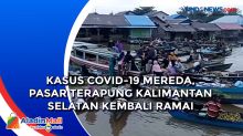 Kasus Covid-19 Mereda, Pasar Terapung Kalimantan Selatan Kembali Ramai