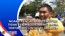 Ngaku Pengacara, Pemotor Tidak Terima Terjaring Razia Tertib Lalu Lintas di Jakarta