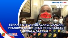 Terkait OTT di Pemalang, Ganjar Pranowo Akui Sudah Peringatkan Kepala Daerah