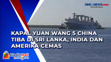 Kapal Yuan Wang 5 China Tiba di Sri Lanka, India dan Amerika Cemas