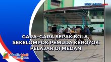 Gara-gara Sepak Bola, Sekelompok Pemuda Keroyok Pelajar di Medan
