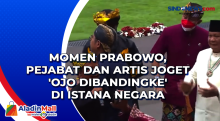 Momen Prabowo, Pejabat dan Artis Joget Ojo Dibandingke di Istana Negara
