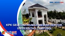 KPK Geledah Rumah Mewah Rektor Universitas Lampung