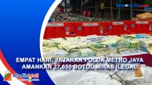 Empat Hari, Jajaran Polda Metro Jaya Amankan 27.650 Botol Miras Ilegal
