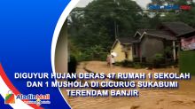 Diguyur Hujan Deras 47 Rumah 1 Sekolah dan 1 Mushola di Cicurug Sukabumi Terendam Banjir