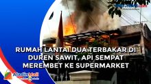 Rumah Lantai Dua Terbakar di Duren Sawit, Api Sempat Merembet ke Supermarket