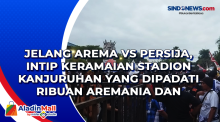 Jelang Arema vs Persija, Intip Keramaian Stadion Kanjuruhan yang Dipadati Ribuan Aremania dan Jakmania