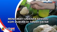 Menikmati Uniknya Sensasi Kopi Durian di Tanah Datar