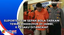Suporter Tim Sepak Bola Tarkam Tewas Dikeroyok di Jambi, 6 Pelaku Ditangkap