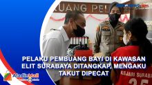 Pelaku Pembuang Bayi di Kawasan Elit Surabaya Ditangkap, Mengaku Takut Dipecat