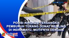Polisi Ringkus Tersangka Pembunuh Tukang Donat Keliling di Indramayu, Motifnya Dendam