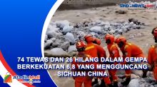 74 Tewas dan 26 Hilang dalam Gempa Berkekuatan 6,8 yang Mengguncang Sichuan China