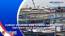 Curhat Nelayan, BBM Subsidi Naik: Berat Tapi Ikuti Saja Aturan Mainnya