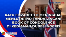 Ratu Elizabeth II Meninggal, Menlu Retno Tandatangani Book of Condolence di Kediaman Dubes Inggris