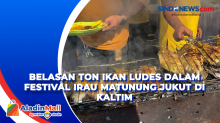Belasan Ton Ikan Ludes dalam Festival Irau Matunung Jukut di Kaltim