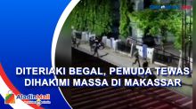 Diteriaki Begal, Pemuda Tewas Dihakimi Massa di Makassar