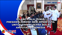 Jelang Piala Dunia, Presiden Jokowi Beri Rp500 Juta Untuk Timnas Sepak Bola Amputasi Indonesia
