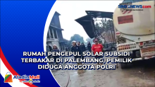 Rumah Pengepul Solar Subsidi Terbakar di Palembang, Pemilik Diduga Anggota Polri