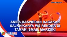 Anies Baswedan Bacakan Sajak Karya WS Rendra di Taman Ismail marzuki