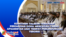 Komitmen Taliban Terhadap Perjanjian Doha Mencegah Tanah Afganistan jadi Tempat Perlindungan Bagi Organisasi Teroris