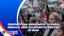 Demonstran Berkumpul di Paris Sebagai Aksi Solidaritas Protes di Iran