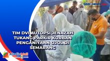 Tim DVI Autopsi Jenazah Tukang Parkir Korban Penganiyaan Ojol di Semarang