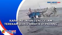 Kapal Nelayan Tenggelam Terekam Video Amatir di Padang