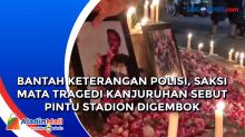 Bantah Keterangan Polisi, Saksi Mata Tragedi Kanjuruhan Sebut Pintu Stadion Digembok