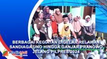 Berbagai Kegiatan Digelar Relawan Sandiaga Uno hingga Ganjar Pranowo jelang Pilpres 2024