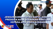 Jenguk Korban di RS Saiful Anwar, Presiden akan Serahkan Bantuan kepada Ahli Waris Korban