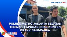 Polres Metro Jakarta Selatan Terima 2 Laporan Soal Konten Prank Baim-Paula