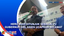 Heru Budi Ditunjuk Sebagai Pj Gubernur DKI, Anies Ucapkan Selamat