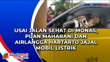 Usai Jalan Sehat di Monas, Puan Maharani dan Airlangga Hartarto Jajal Mobil Listrik