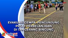 Evakuasi Gempa, Pengunjung Pusat Perbelanjaan di Tangerang Bingung