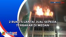 2 Ruko 4 Lantai Jual Sepeda Terbakar di Medan