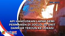 Api Hanguskan Lapak Semi Permanen di Joglo, 20 Unit Damkar Terjun ke Lokasi