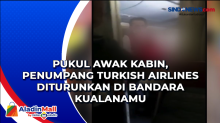 Pukul Awak Kabin, Penumpang Turkish Airlines diturunkan di Bandara Kualanamu