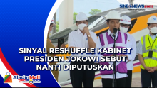 Sinyal Reshuffle Kabinet Presiden Jokowi Sebut Nanti Diputuskan