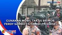 Gunakan Mobil Taktis Brimob, Ferdy Sambo cs Tiba di PN Jaksel