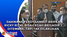Dakwaan Ferdy Sambo: Bripka Ricky Rizal Bisa Cegah Brigadir J Ditembak, tapi Tak Dilakukan