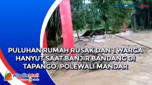 Puluhan Rumah Rusak dan 1 Warga Hanyut saat Banjir Bandang di Tapango, Polewali Mandar