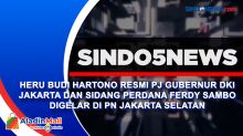 Heru Budi Hartono Resmi PJ Gubernur DKI Jakarta dan Sidang Perdana Ferdy Sambo Digelar di PN Jakarta Selatan