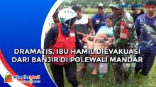 Dramatis, Ibu Hamil Dievakuasi dari Banjir di Polewali Mandar