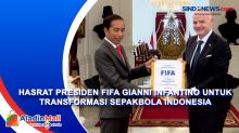 Hasrat Presiden FIFA Gianni Infantino untuk Transformasi Sepakbola Indonesia