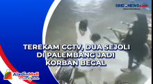 Terekam CCTV, Dua Sejoli di Palembang Jadi Korban Begal